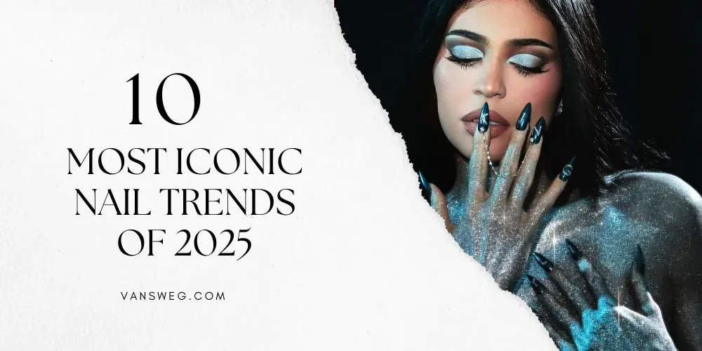 Steal the Spotlight: The 10 Most Iconic Nail Trends of 2025 Inspired by Celebrities and Runways